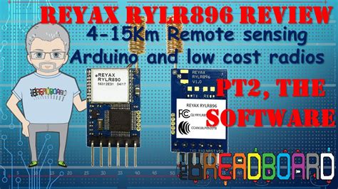 REYAX RYLR896 Long Range (LoRa) radio controlled by an Arduino pt2, the ...