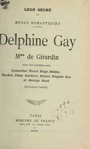 Delphine Gay Mme De Girardin Dans Ses Rapports Avec Lamartine Victor Hugo Balzac Rachel