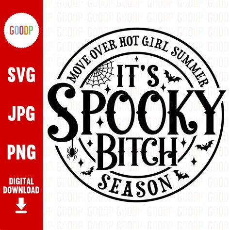 Move Over Hot Girl Summer Its Spooky Season Bitches Trendy Halloween Svg Halloween Png