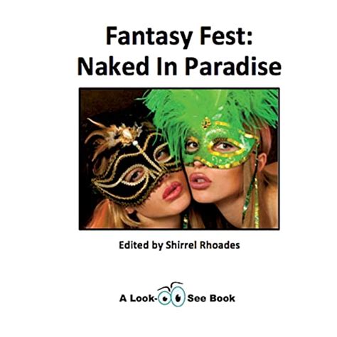 Fantasy Fest Naked In Paradise Volume Look See Books Rhoades Shirrel