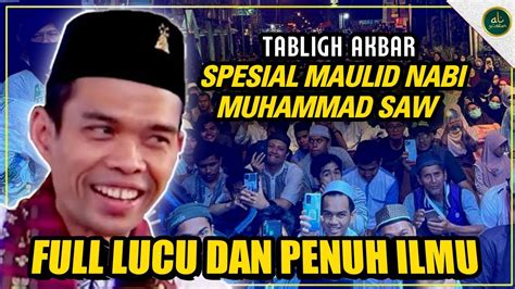 Lucu Dan Penuh Ilmu Tabligh Akbar Ustadz Abdul Somad Hari Ini Youtube