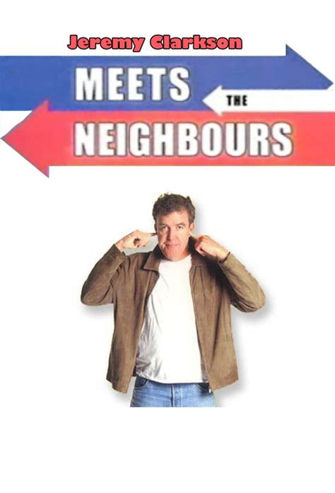 Jeremy Clarkson Meets The Neighbours Tv Series Posters