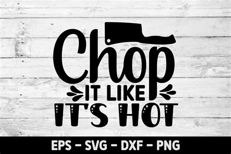 Chop It Like Its Hot Graphic By Akazaddesign Creative Fabrica