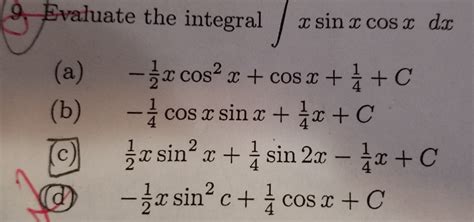 Solved Evaluate The Integral Integral X Sin X Cos X Dx A