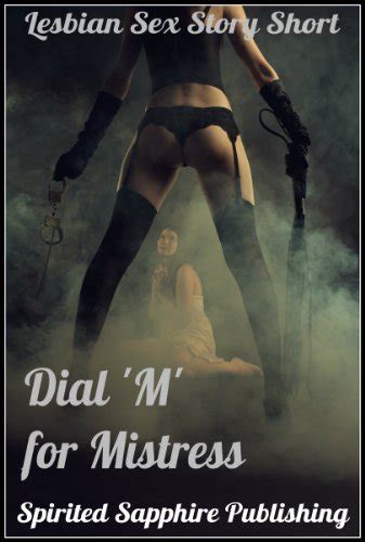 Lesbian Sex Story Short Dial M For Mistress Lesbian Sex Stories Book Kindle Edition By