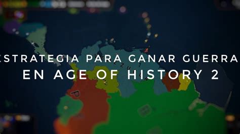 COMO INVADIR PAISES EN AGE OF HISTORY 2 YouTube