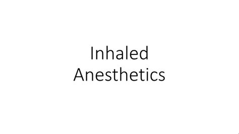 Inhaled Anesthetics General Anesthesia Pharmacology Youtube