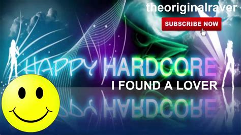Happy Hardcore I Found A Lover Youtube