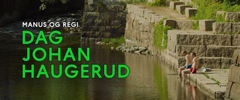 Berlinalen Viser Dag Johan Haugeruds Nye Film Sex Og Her Er F Rste Trailer Montages