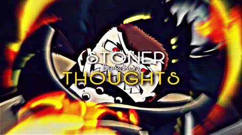 Stoner Thoughts Anime mix edit AMV ᴴᴰ YouTube