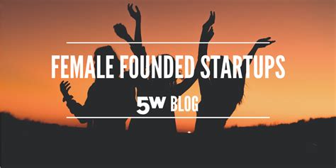 Female Founded Startups 5w Pr Agency Blog