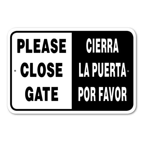 Please Close Gate Cerrado La Puerta Por Favor Sign Aluminum In X