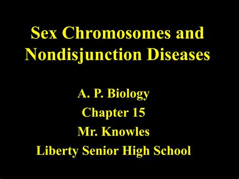 Ppt Sex Chromosomes And Nondisjunction Diseases Powerpoint Presentation Id