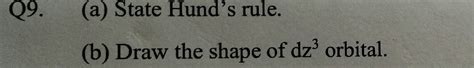 A State Hund S Rule B Draw The Shape Of Dz Orbital