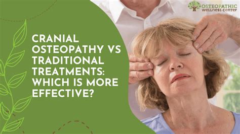 Cranial Osteopathy Vs Traditional Treatments Which Is More Effective Osteopathic Wellness