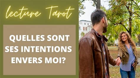 QUELLES SONT SES INTENTIONS Tirage Tarot Sentimental Intemporel