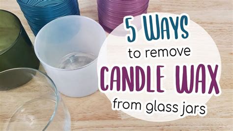 5 Ways to Remove Candle Wax from Glass Jars | Candle wax removal