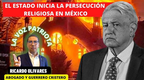 El Estado Inicia La Persecuci N Religiosa En M Xico T Amlo