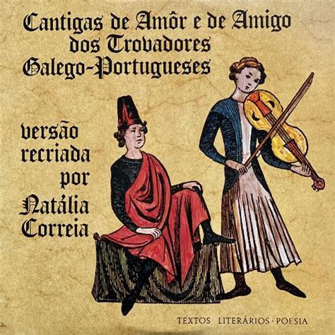 Cantigas De Amor E De Amigo Dos Trovadores Galego-Portugueses (Versão ...