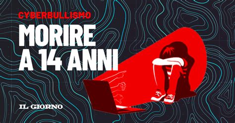 Morire A Anni Storie Di Cyberbullismo E Revenge Porn