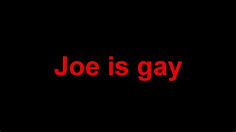 Joe Is Gay YouTube