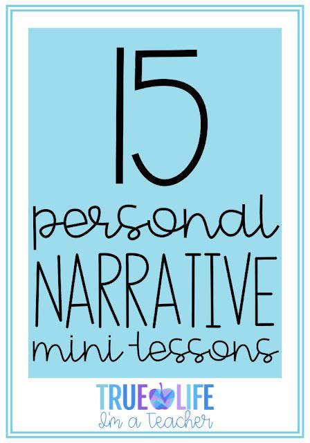 Personal Narrative Mini Lessons True Life I M A Teacher Teaching