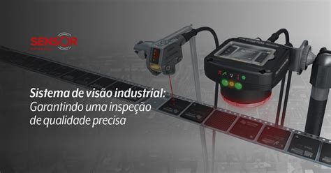 Uma Empresa De Tecnologia Esta Desenvolvendo Um Sistema De Visao - Sistema de visão industrial: Garantindo uma inspeção de qualidade precisa