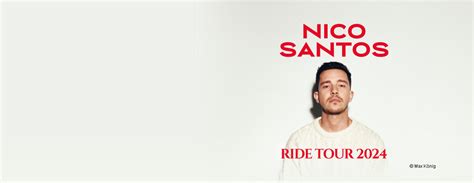 Nico Santos Ride Tour Chce Vstupenky Tak Cho Na Eventim Sk