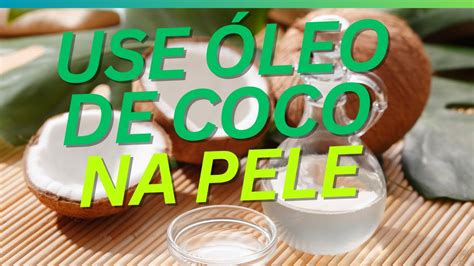 Oleo De Côco Na Pele - Uso do Óleo de Coco na nossa Pele - YouTube