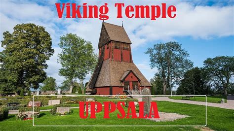 Viking Temple Uppsala Sweden Youtube