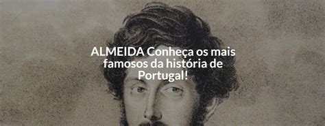 Origem Do Sobrenome Almeida - De Onde Vem o Sobrenome Almeida? Origem e Famosos | DNA Cidadania