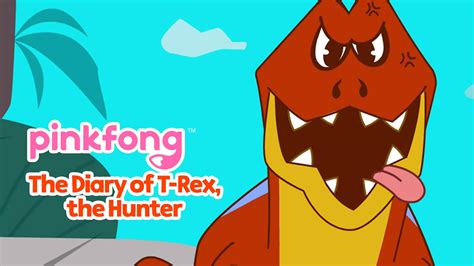 Ep01 The Diary Of T Rex The Hunter Pinkfong Dinosaur Musical Stories Watch Series Online