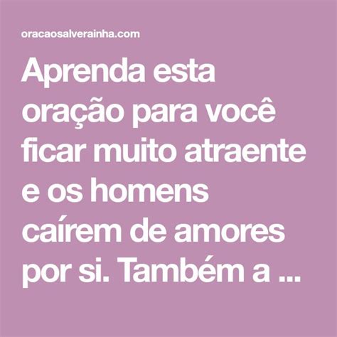 Oração Para Ficar Atraente E Irresistível - Aprenda esta oração para você ficar muito atraente e os homens caírem ...