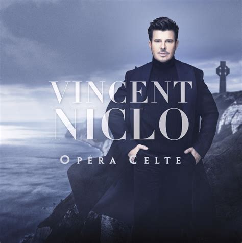 Le C L Bre T Nor Vincent Niclo Propose Le Magnifique Album Op Ra Celte