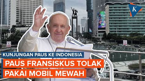 Paus Fransiskus Tolak Pakai Mobil Mewah Di Indonesia Ini Kendaraan