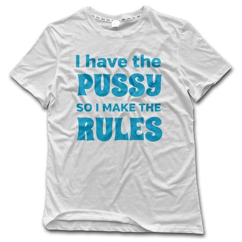 I Have Pussy I Make Rules CHI Men S T Shirt Cotton Printed Harajuku Tshirt For Men