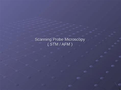 Ppt Scanning Probe Microscopy Stm Afm Topographic Scan Of A