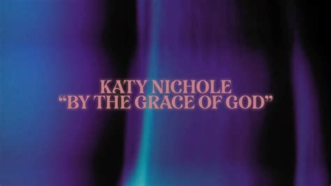 Katy Nichole By The Grace Of God Official Lyric Video YouTube