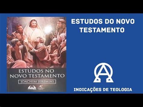 Estudos Do Novo Testamento Joachim Jeremias Teologia Novotestamento