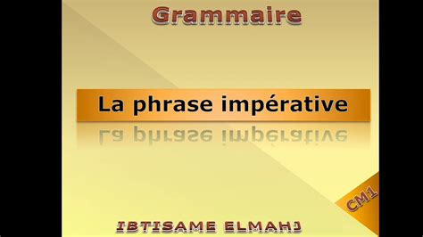 La Phrase Impérative Grammaire Français 4ap Youtube