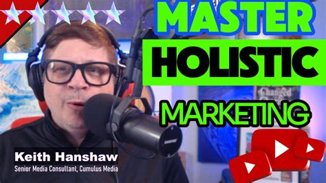 Mastering Marketing: Creating a Holistic Marketing Strategy