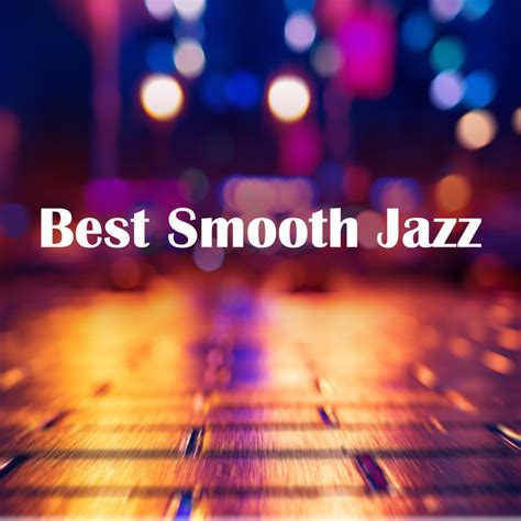 Best Smooth Jazz Compilation Di Artisti Vari Spotify