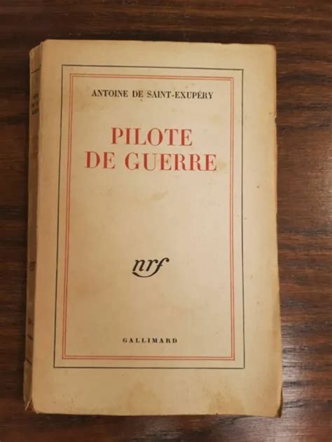 ANTOINE DE SAINT EXUPÉRY Pilote de Guerre Gallimard 1942 EUR 15 00