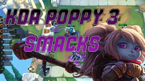 Kda Poppy Smacks The Competition Tft Set Youtube