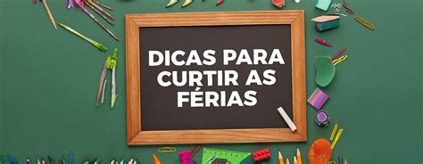 Ferias De Julho Escolar - Dicas Imperdíveis para aproveitar as Férias Escolares de Julho - CMI