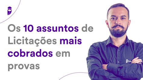 Os Assuntos De Licita Es Mais Cobrados Em Provas Youtube