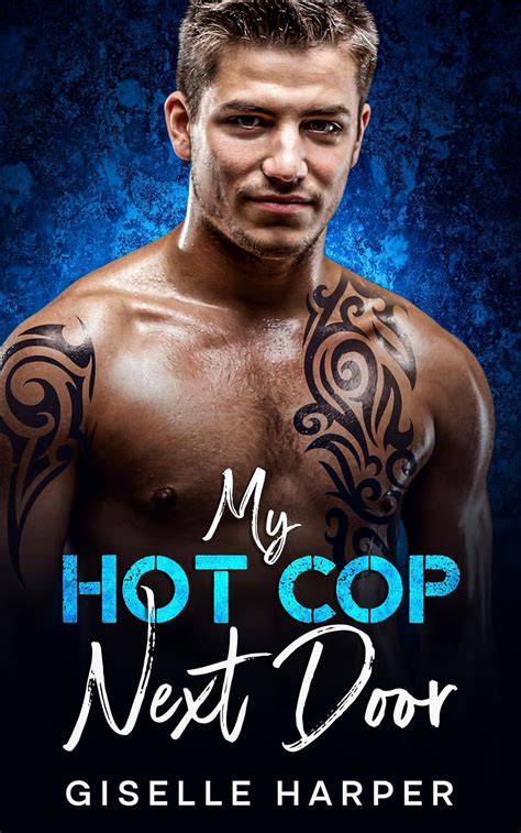My Hot Cop Next Door Hot Next Door Neighbors EBook Harper Giselle Amazon Co Uk Kindle Store