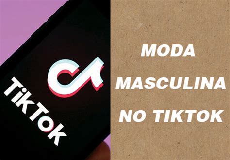 Perfis De Moda Masculina Para Seguir No Tiktok Tem Meu Tamanho