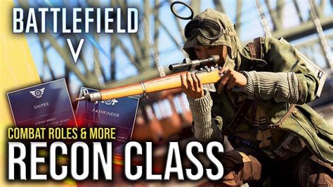 Recon Class Combat Roles Battlefield V Youtube