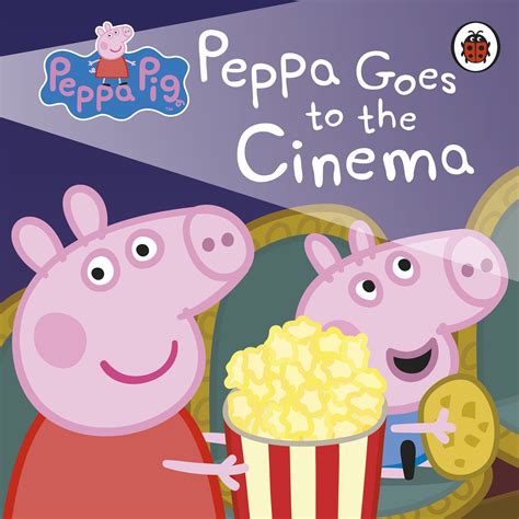 Peppa Pig Peppa Goes To The Cinema Penguin Books Australia